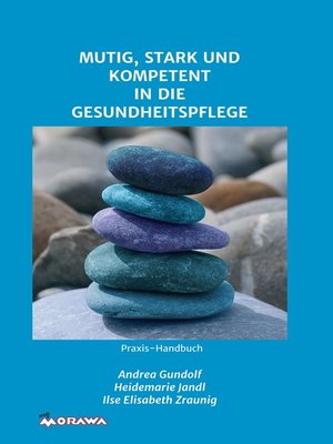 cover image of MUTIG, STARK UND KOMPETENT IN DIE GESUNDHEITSPFLEGE